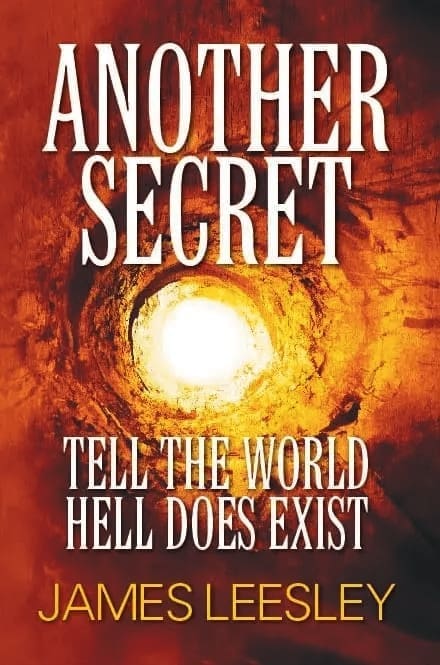 Book cover to "Another Secret Part One: Tell the World Hell Does Exist"